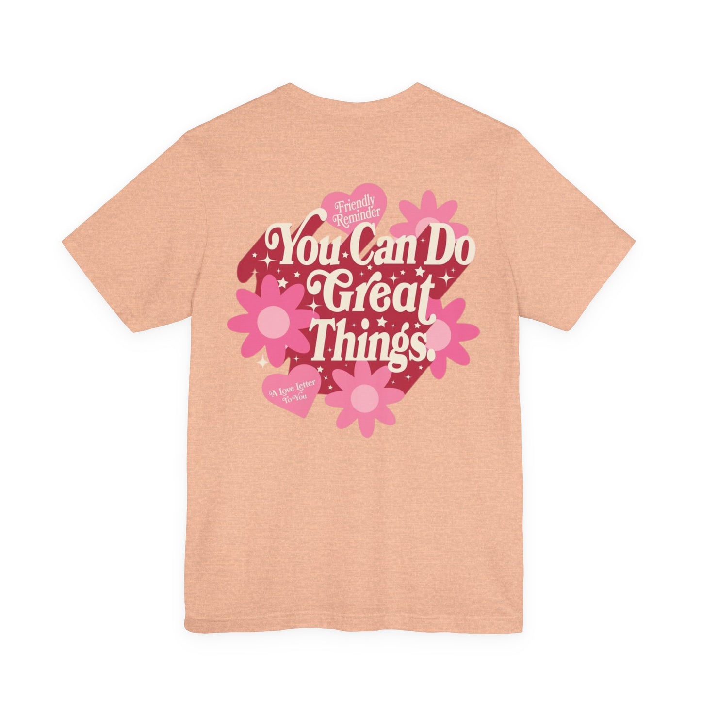 You Can Do Great Things Tee, Motivational T-Shirt, Inspirational Apparel, Positive Vibes Shirt, Gift for Women, Self-Care Everyday Wear
