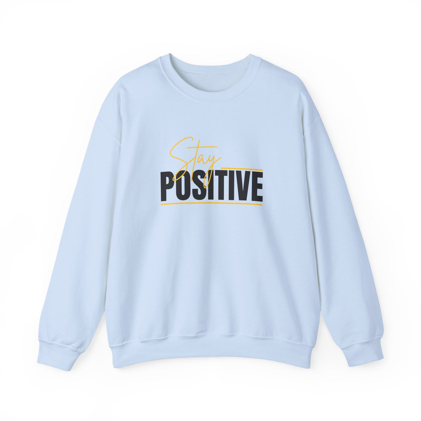 Stay Positive Crewneck Sweatshirt, Unisex Sweatshirt, Motivational Apparel, Cozy Gift, Casualwear, Everyday Comfort