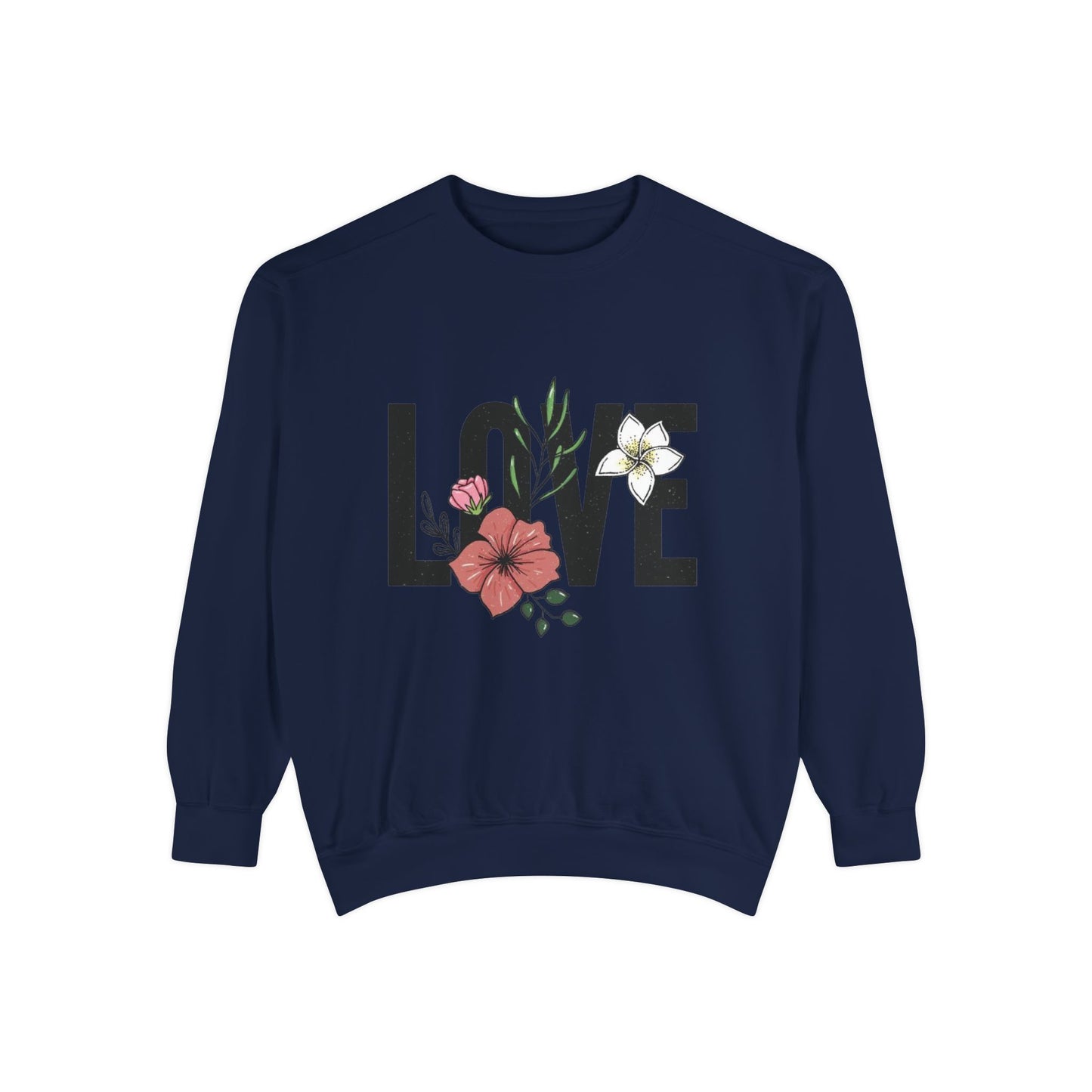 Floral Love Sweatshirt - Cozy Unisex Sweatshirt for Valentine's Day, Gift for Her, Spring Fashion, Self-Love