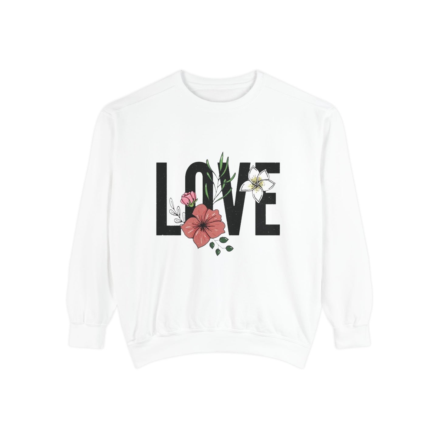 Floral Love Sweatshirt - Cozy Unisex Sweatshirt for Valentine's Day, Gift for Her, Spring Fashion, Self-Love