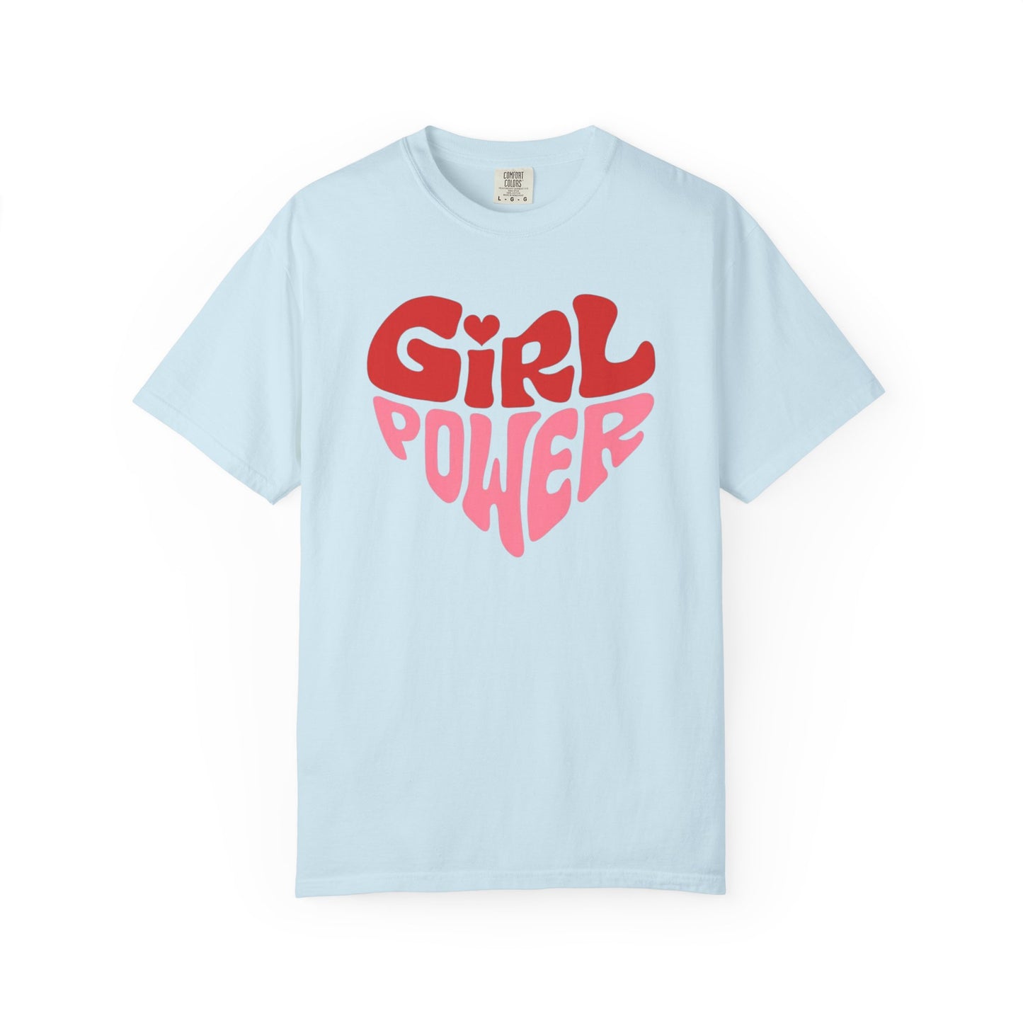 Girl Power Garment-Dyed T-Shirt, Unisex Tee for Women, Feminist Shirt, Empowerment Gift, Casual Fashion Statement