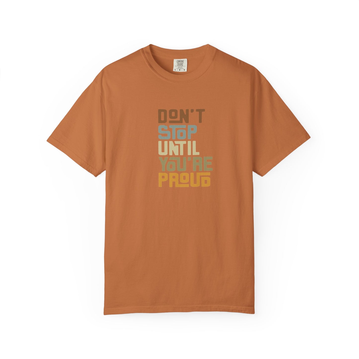 Motivational T-Shirt - Inspirational Garment-Dyed Tee, Perfect for Exercise, Gifts, Casual Wear, Self-Improvement, Affirmations